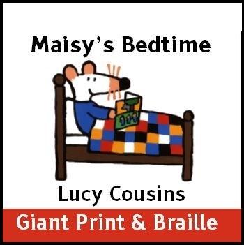 Maisy's Bedtime (Giant print u0026 Braille)